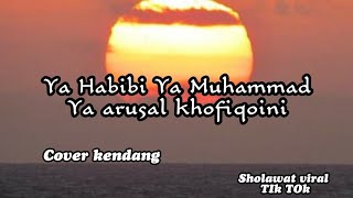 Ya habibi Ya Muhammad Ya arusal Khofiqoini / Sholawat viral Tik Tok