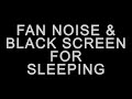 Fan noise black screen for sleeping  24 hours white noise