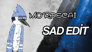 Regular Show / Mordecai - Sad EDİT