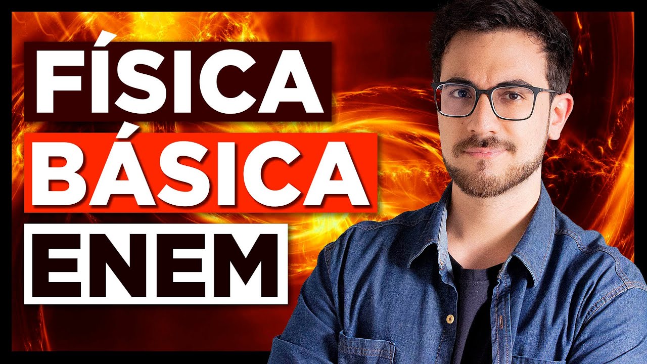 🧠 FÍSICA BÁSICA ENEM 2025: Tudo de Física DO ZERO! Ciências da Natureza [F01]