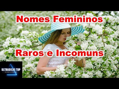 Nomes Raros Femininos - Dicas Para Casais