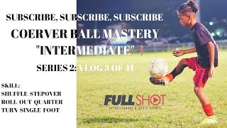 Coerver Coaching vlog Series 2: 3 of 41 Shuffle Stepover Roll Out Quarter Turn Single Foot