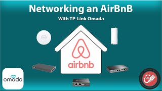 Networking an AirBnB with TP-Link Omada | Indoor &amp; Outdoor WiFi!