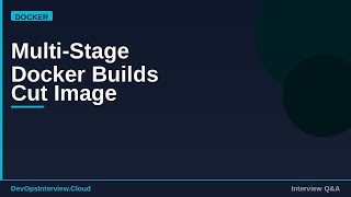 Multi-Stage Docker Builds Cut Image Size 90%