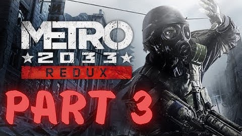Metro 2033 Redux | Part 3 - Bourbon | No Commentary