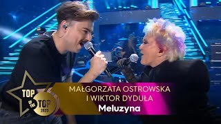 Video thumbnail of "MAŁGORZATA OSTROWSKA i WIKTOR DYDUŁA - MELUZYNA | TOP OF THE TOP Sopot Festival"