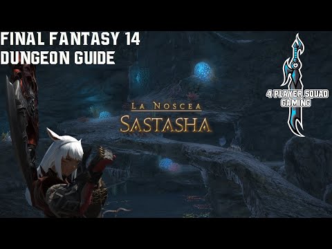 Final Fantasy 14 - A Realm Reborn - Sastasha - Dungeon Guide