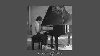 two of us ( slowed ) - Louis Tomlinson