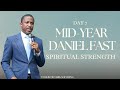 MID-YEAR DANIEL FAST | DAY 7 | SPIRITUAL STRENGTH - PASTOR DR. MARK AMOATENG