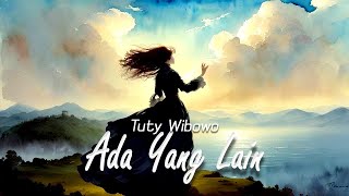 Tuty Wibowo - Ada Yang Lain (Official Lyric Video)