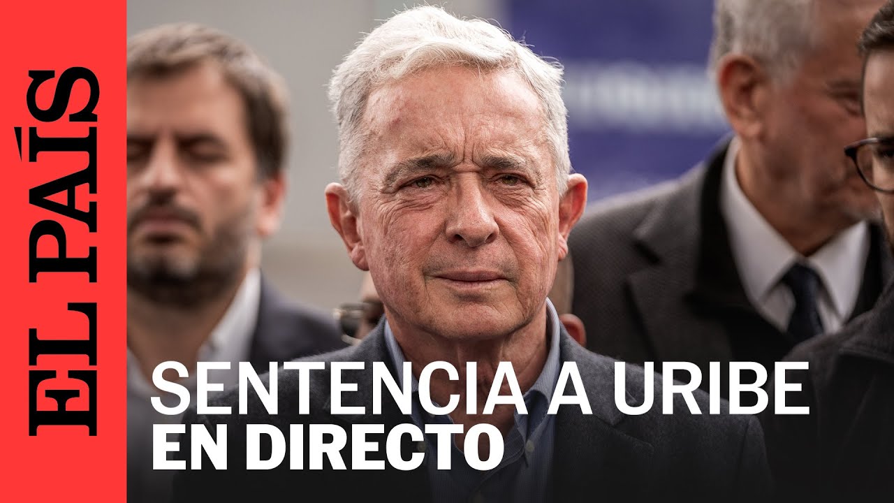 DIRECTO | La sentencia de ÁLVARO URIBE | EL PAÍS