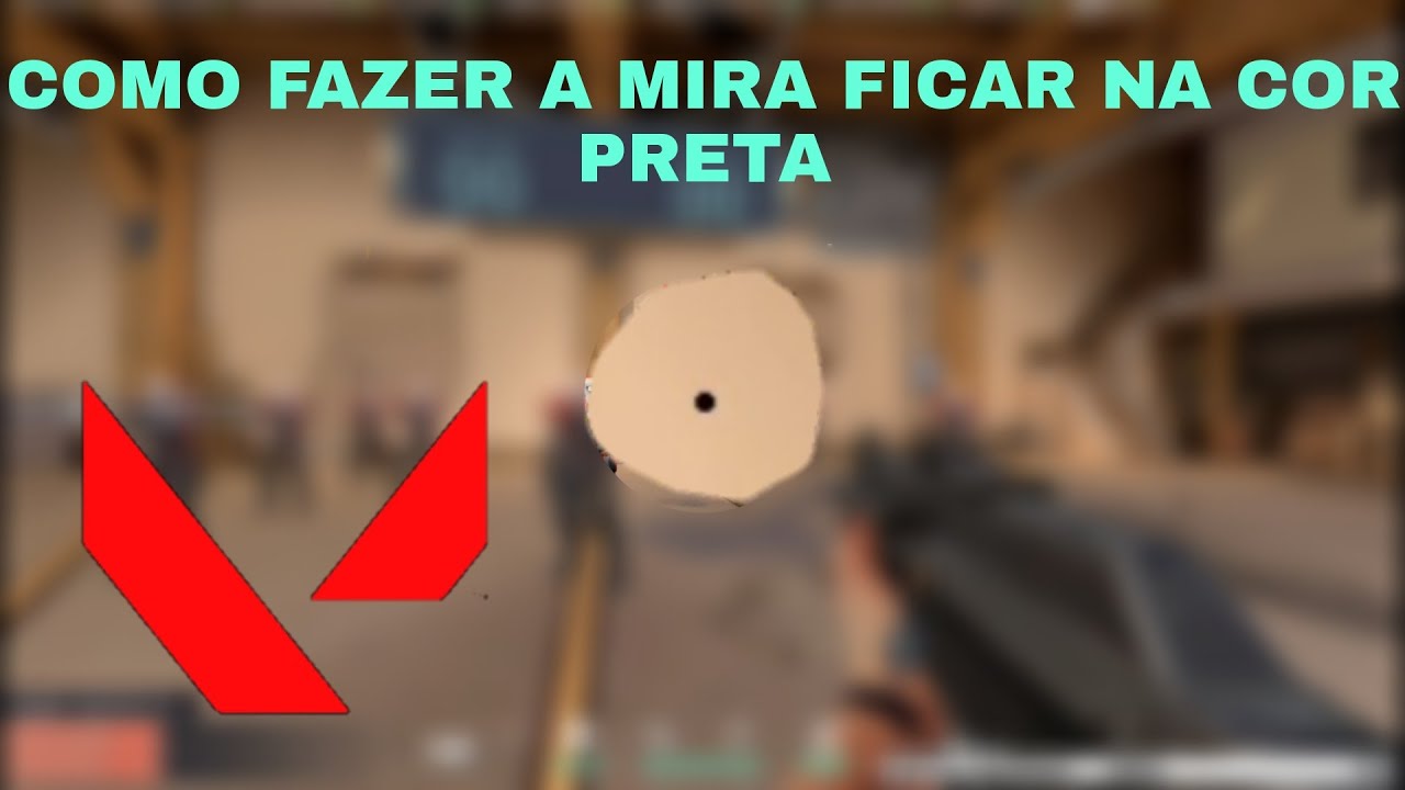 COMO DEIXAR A MIRA DO VALORANT NA COR PRETA | VALORANT - YouTube