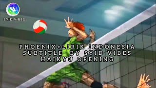 Phoenix Lirik Indonesia + (AMV)【複合MAD】 Opening 1 S4 Haikyu Lagu Enak Didengar Saat Bekerja