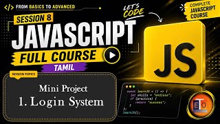 JavaScript Session 8 Tamil | Mini Project Login System | Full Explanation