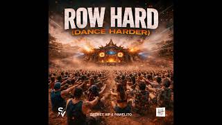 Row Hard (Dance Harder) (Extended Mix)