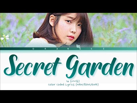 IU (아이유) - Secret Garden (비밀의 화원) Color coded lyrics