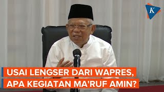 Blak-blakan Ma'ruf Amin soal Kegiatannya Setelah Lengser dari Wapres