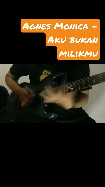 Agnes Monica - Aku bukan milikmu #gitarisindonesia #gitarcover #agnesmonica #agnesmo