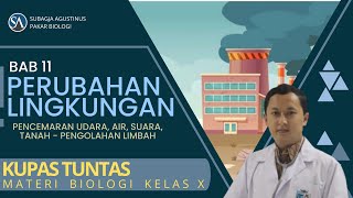Bab 11 PERUBAHAN LINGKUNGAN : Percemaran Air, Udara, Suara, Tanah - Pengolahan Limbah
