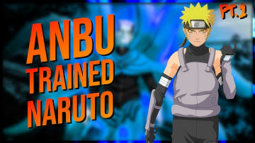 What if Naruto was Trained by ANBU (Part 1)