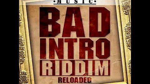 Bad Intro Riddim --- DJ Staxx