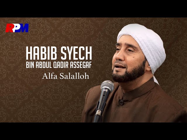 Habib Syech Bin Abdul Qodir Assegaf - Alfa Salalloh (Official Music Video) class=