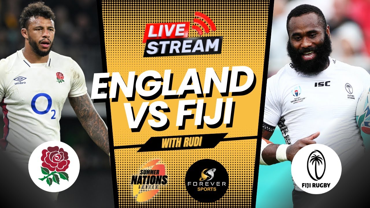 ENGLAND VS FIJI LIVE! Summer Nations Series Watchalong Forever Rugby