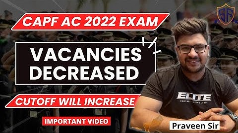 CAPF AC 2022 - Vacancies Decreased ☹️ | Impact on Cutoff ?? | Praveen Sir #capfac2022 #studyfunda