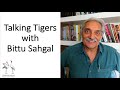 Delhibird talks talking tigers with bittu sahgal