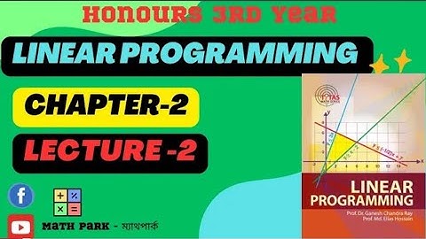 Linear Programming || Chapter-2 (যোগাশ্রয়ী প্রোগ্রামিং এর প্রারম্ভিক আলোচনা) || Honours 3rd Year