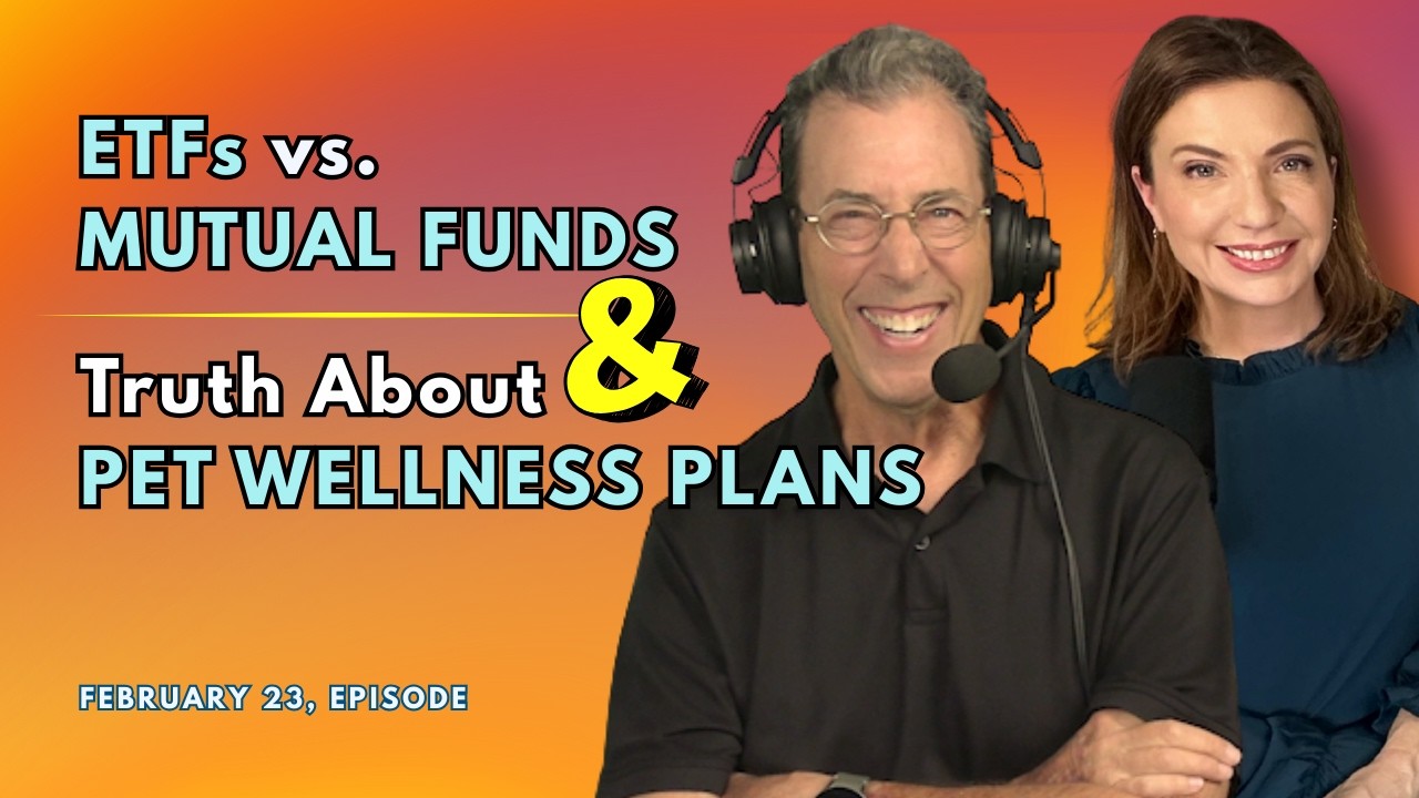 Full Show: #1 Reason Why ETFs Beat Mutual Funds & Truth About Pet Wellness Plans