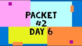Packet #2 Day 6