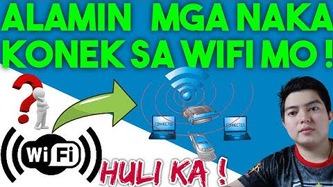 PAANO MALAMAN KUNG MAY MGA NAKA CONNECT SA WIFI MO ! DETECT WHO USES YOUR WIFI ! 100% LEGIT !