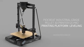 Piocreat Industrial-Grade Pellet 3D Printer G5 Pro Printing Platform Leveling