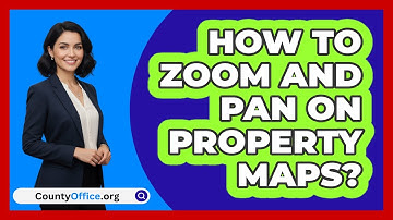 How To Zoom And Pan On Property Maps?