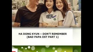 HA DONG KYUN – DON’T REMEMBER (BAD PAPA OST PART 1)