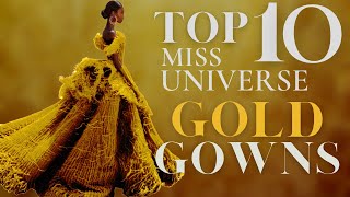 Wow Miss Universe Best Gold Gowns Top 10