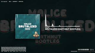 Malice - Brutalized (Earthnut Bootleg)