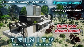 Trinity Building Editor, Ultimate Building mechanics you