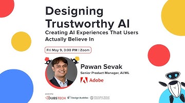 Designing Trustworthy AI: Creating AI Experiences That Users Actually Believe In| Pawan Sevak |Adobe