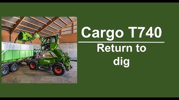 Cargo T740 Return to dig