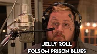 Jelly Roll - Folsom Prison Blues (Song)