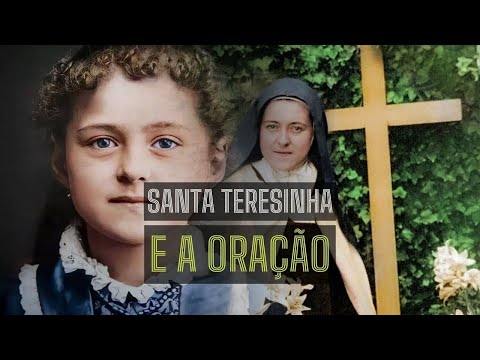 Frase de Santa Teresinha do Menino Jesus sobre a oração