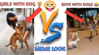 Girls With Dog 🆚 Boys With Dog funny memes video 😂 #funny #memes #girlsvsboys