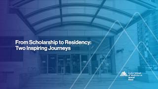 From Scholarship to Residency:Two Inspiring Journeys