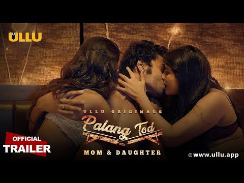 Palang Tod MOM & DAUGHTER 2020 S01 ULLU Originals Hindi Web Series  Official Trailer