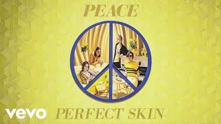 Peace - Perfect Skin (Audio) chords