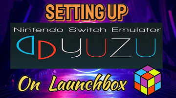 Setting up Yuzu on Launchbox