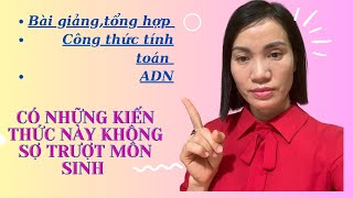 Bài giảng,Tổng hợp công thức tính toán ADN | Cô giáo Oanh