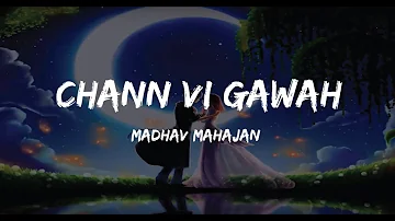 CHANN VI GAWAH LYRICS | MADHAV MAHAJAN | NAVJIT  BUTTAR | ANGELA | LATEST PUNJABI SONG 2019